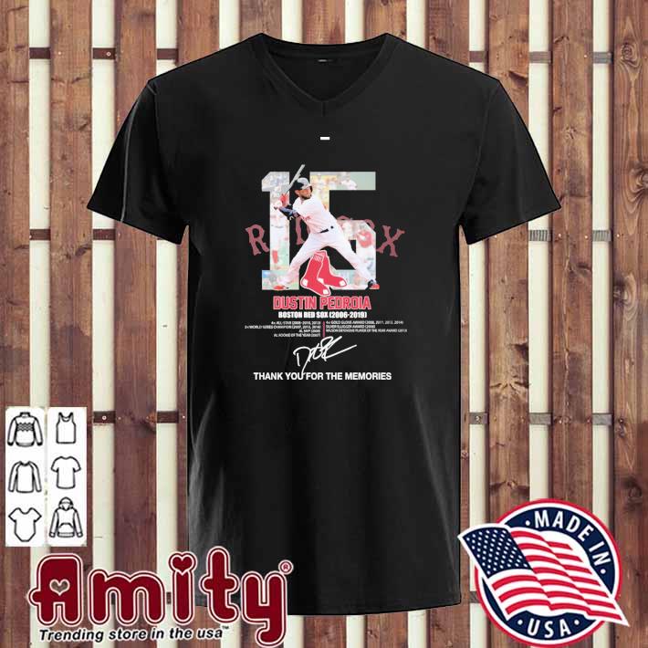 Dustin Pedroia Signature Boston Red Sox 2006-2019 Thanks For The Memories t- shirt by To-Tee Clothing - Issuu