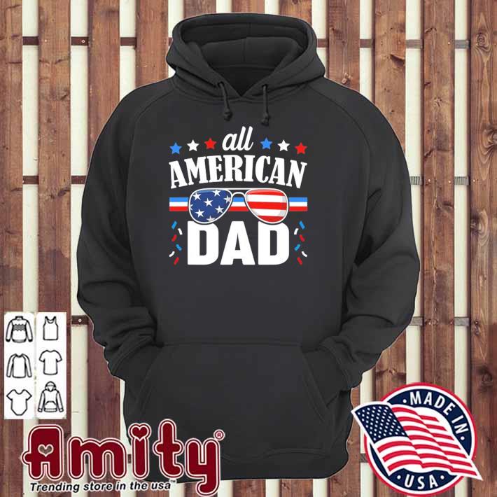 Mens all American dad 4th of july usa family matching outfit shirt, hoodie,  sweater, long sleeve and tank top
