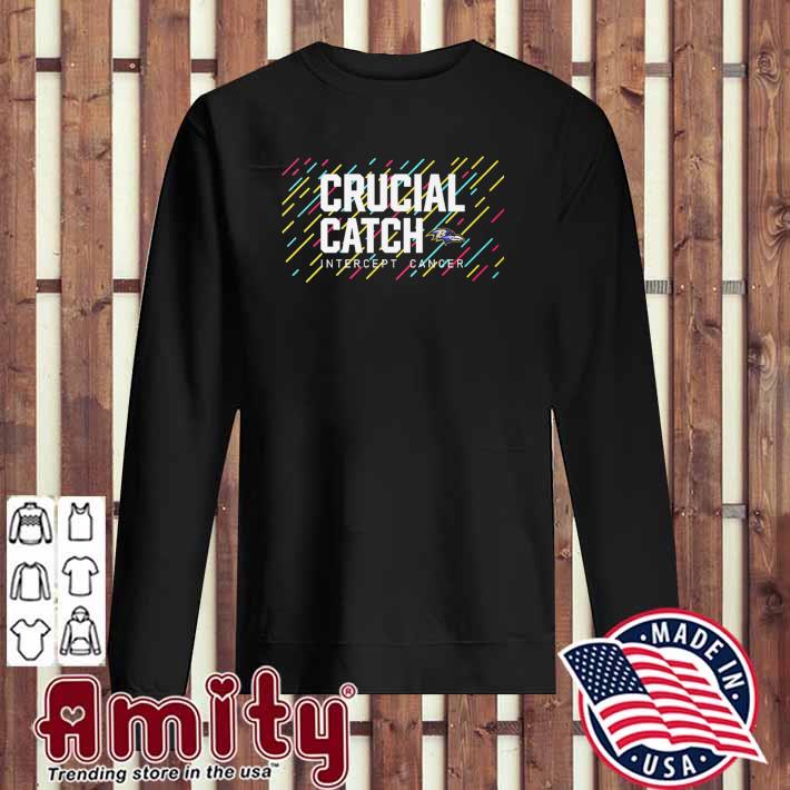 Baltimore Ravens Crucial Catch Intercept Cancer Fight Like A Ravens shirt,  hoodie, sweater, long sleeve and tank top