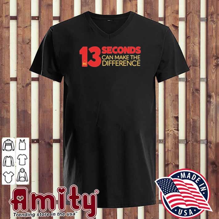 13 Seconds Can Make The Difference Kansas City Chiefs Shirt