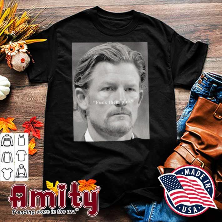 Les Snead Shirt Fuck Them Picks T-Shirt