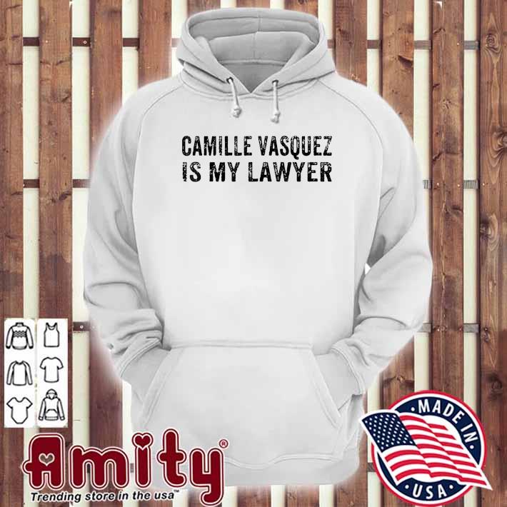 Camille Vasquez Is My Lawyer Vintage Shirt, hoodie, sweater, long sleeve  and tank top