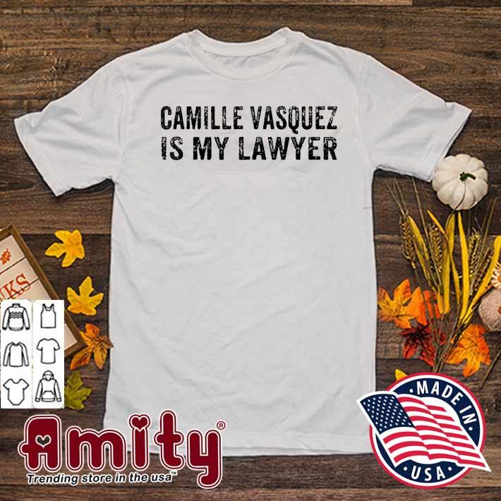 Camille Vasquez Is My Lawyer Vintage Shirt, hoodie, sweater, long sleeve  and tank top