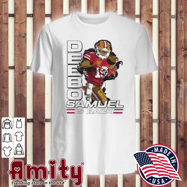 Deebo samuel wearing deebo samuel is back shirt - Trend T Shirt