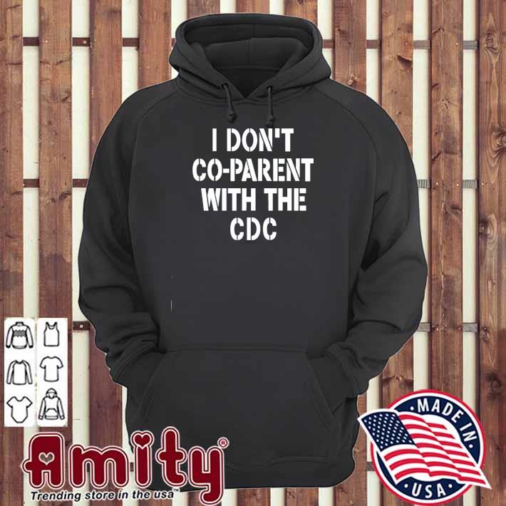 I don't co-parent with the cdc t-s hoodie