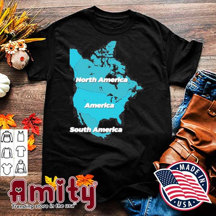 North America America south America t-shirt