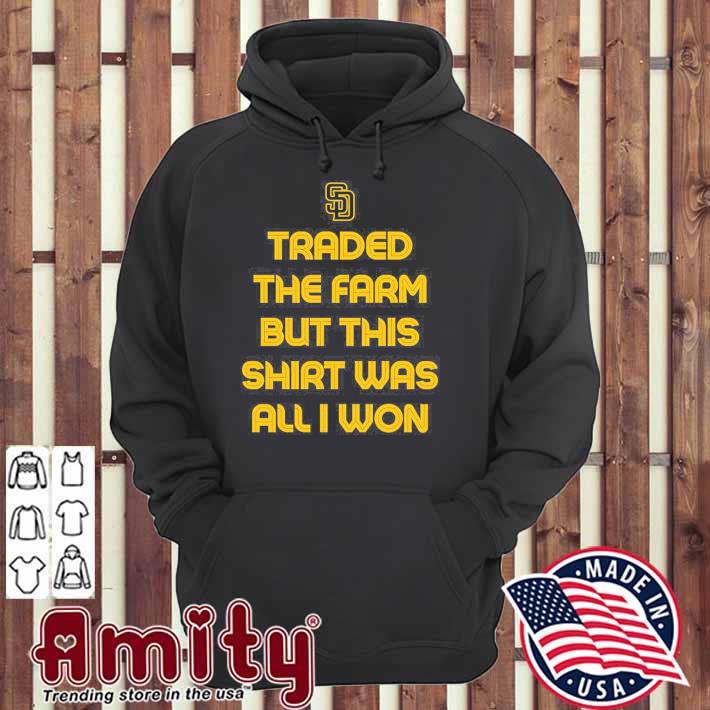 Traded the farm but this t-shirt was all I won San Diego Padres logo t-s hoodie