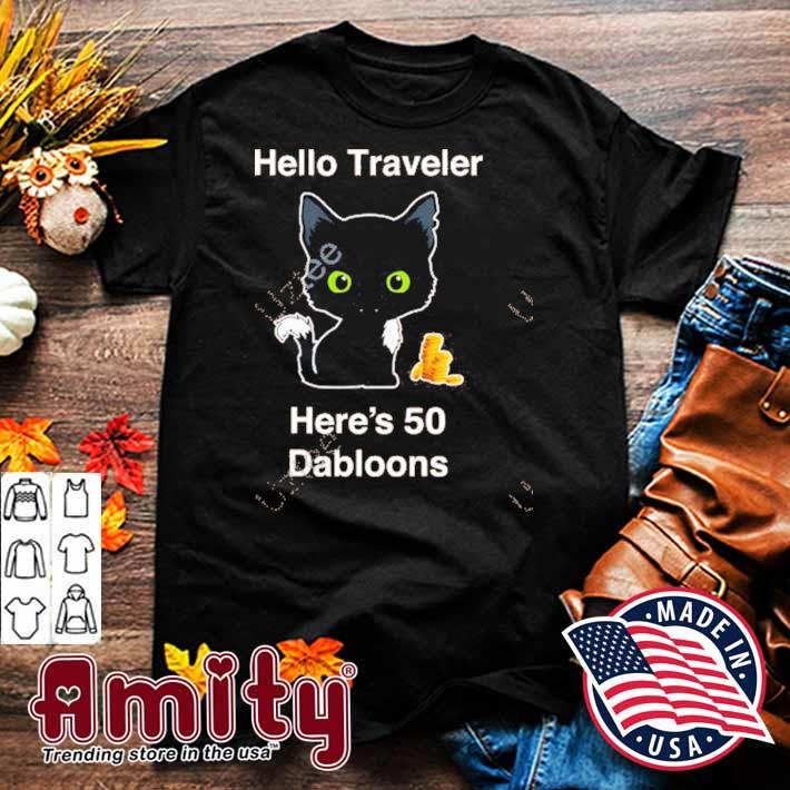 Hello traveler here's 50 dabloons balck cat t-shirt