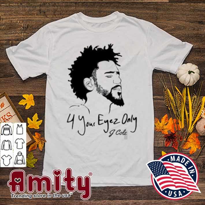 4 your eyez only J Cole t-shirt