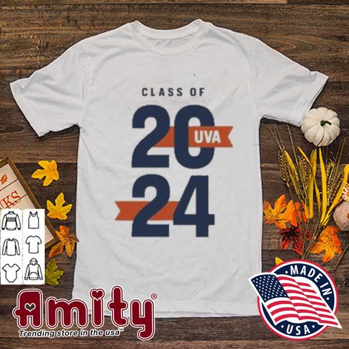 Class of 2024 uva strong t-shirt