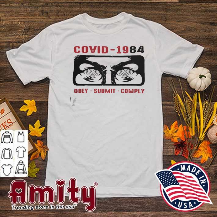 Covid 1984 obey submit comply t-shirt