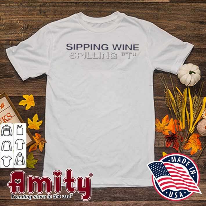 Sipping wine spilling t t-shirt