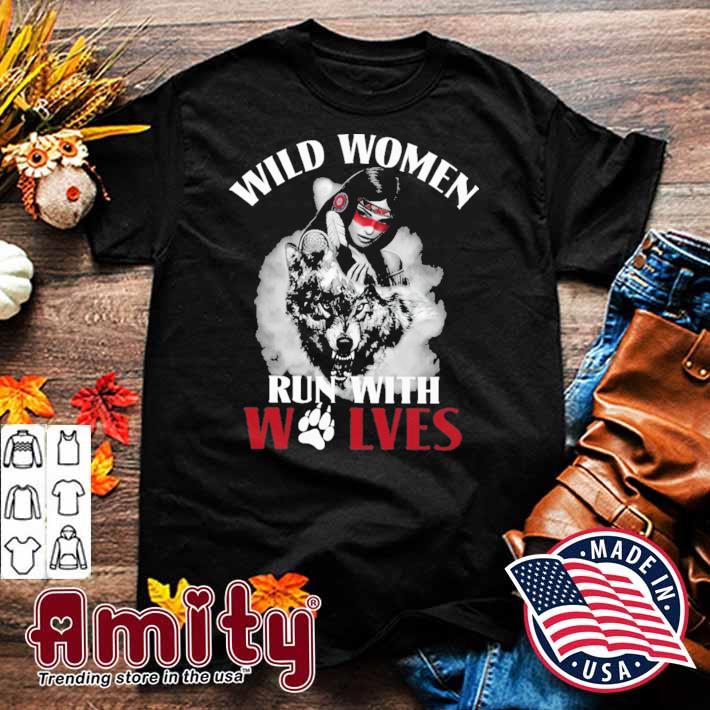 Wild women run with wolves native American t-shirt