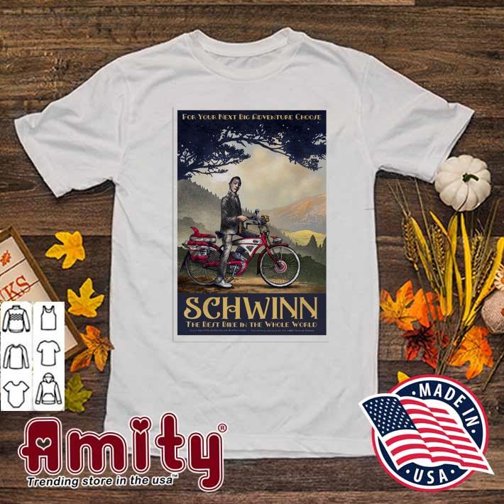 Big top pee wee 2023 schwinn the best bike in the whole world for your next big adventure choose poster t-shirt