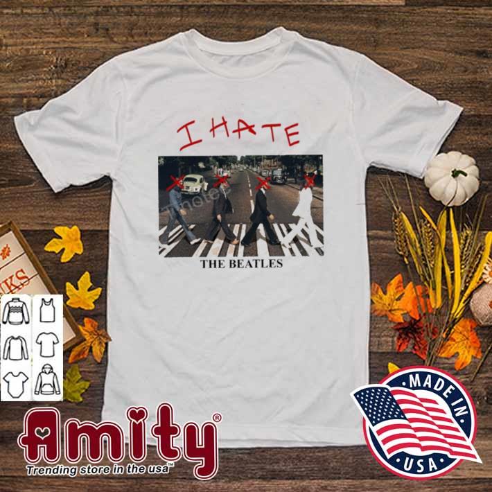 I hate The Beatles t-shirt