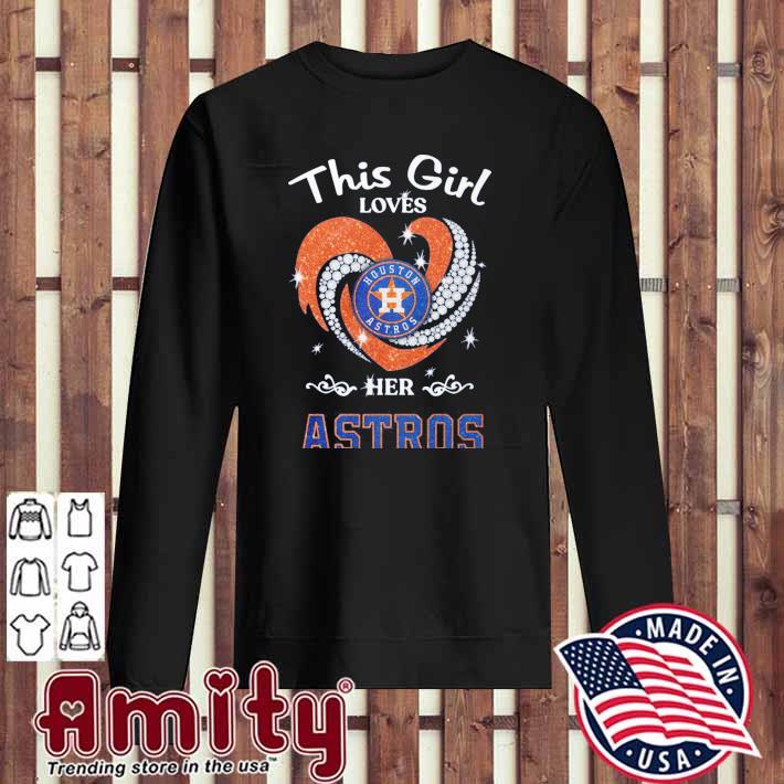 Just A Girl In Love With Her Houston Astros Shirt, hoodie, sweater