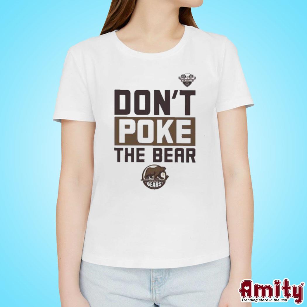 Hershey Bears Dont Poke The Bear Calder Cup Playoffs Shirt