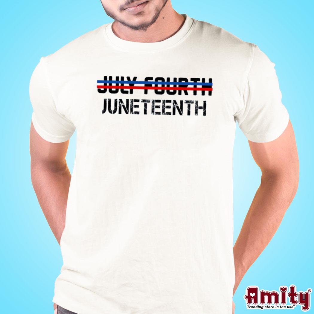 Not July Fourth Juneteenth Shirt