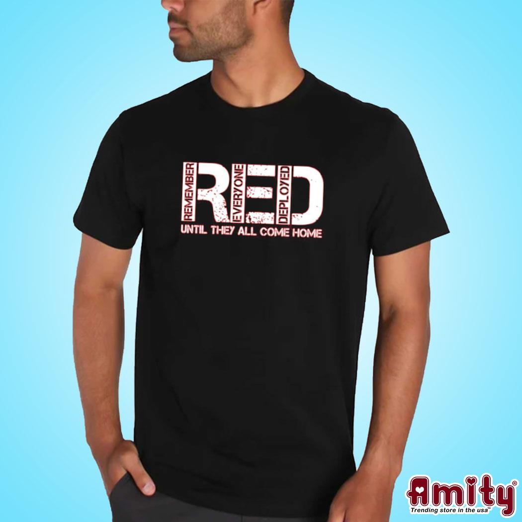 Remember Everyone Veteran Deployed Red Friday Shirt