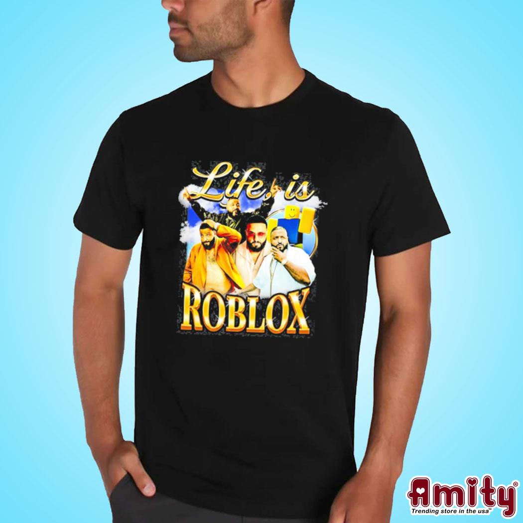 Life is Roblox T-Shirt! – Not Safe for Wear!