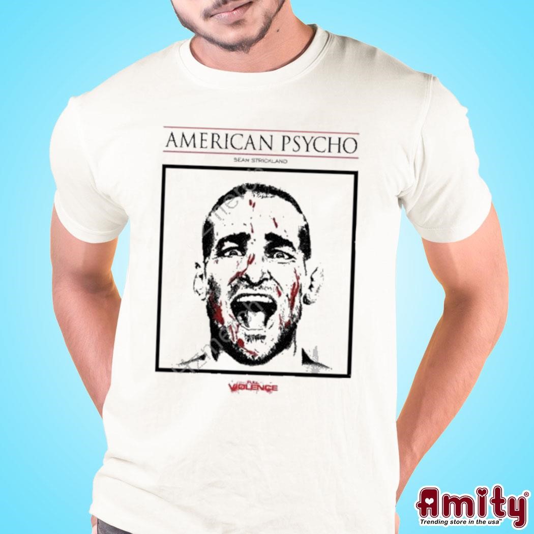 Awesome American psycho sean strickland photo design t-shirt