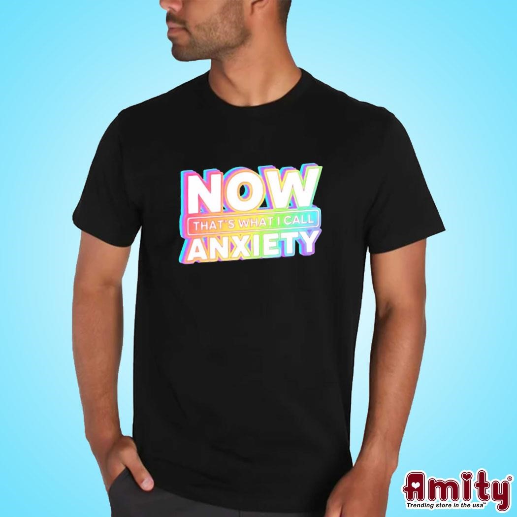 Awesome Blondenerd Now That’s What I Call Anxiety art design T-shirt