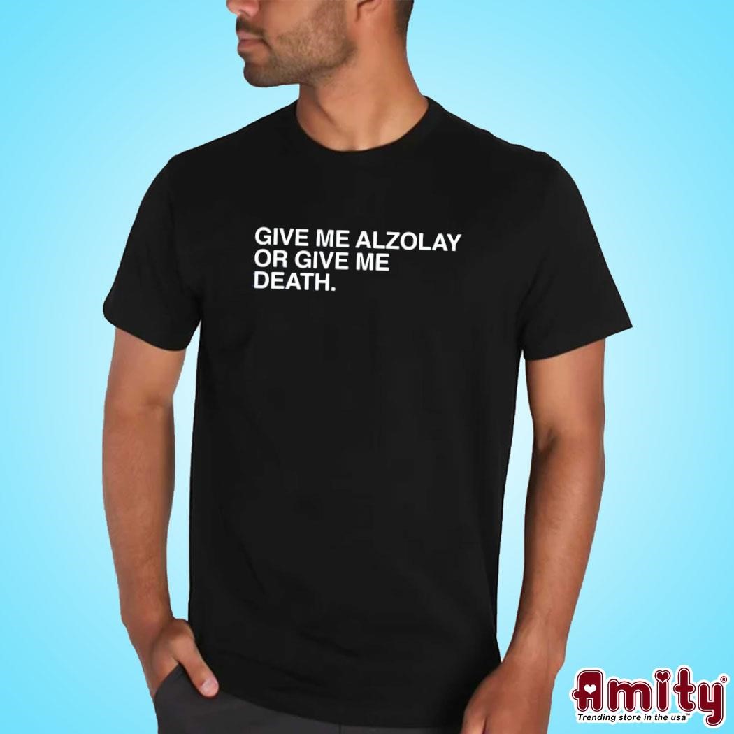 Awesome Give Me Alzolay Or Give Me Death text design T-shirt