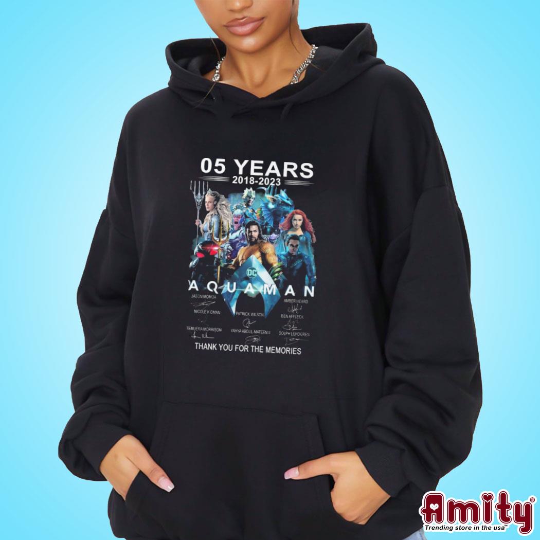 05 Years 2018 2023 Aquaman Thank You For The Memories Signatures T-s hoodie