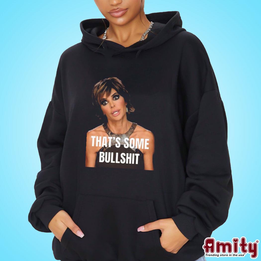 Awesome lisa Rinna19 that;s some bullshit photo design t-s hoodie