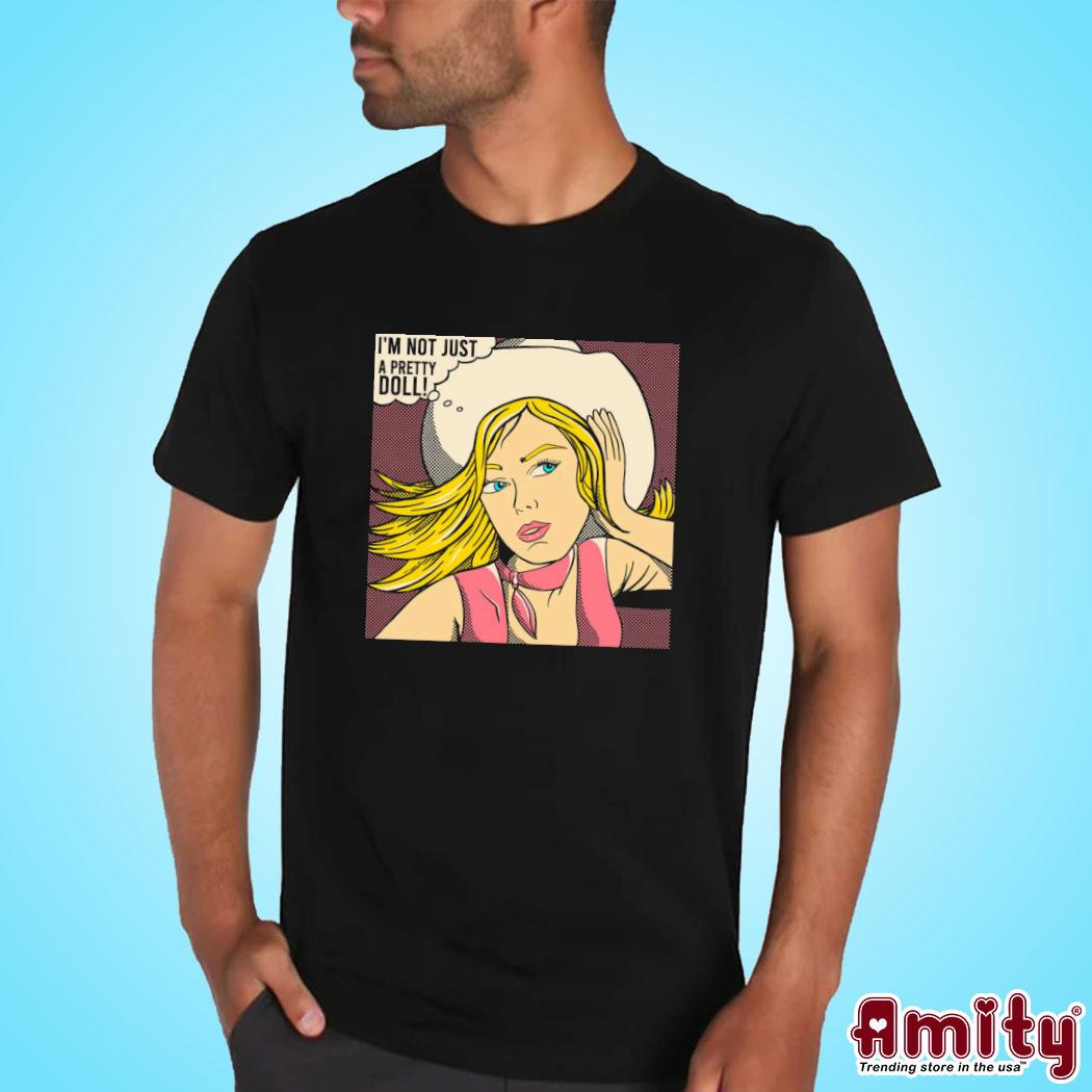 Awesome pretty doll I'm not just a pretty doll Barbie t-shirt