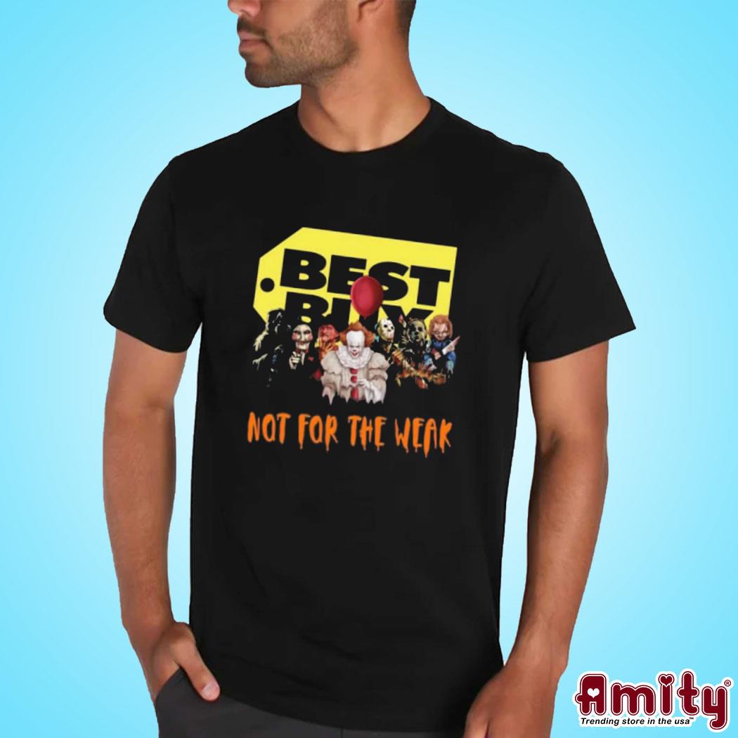 Best Buy Not For The Weak T-shirt