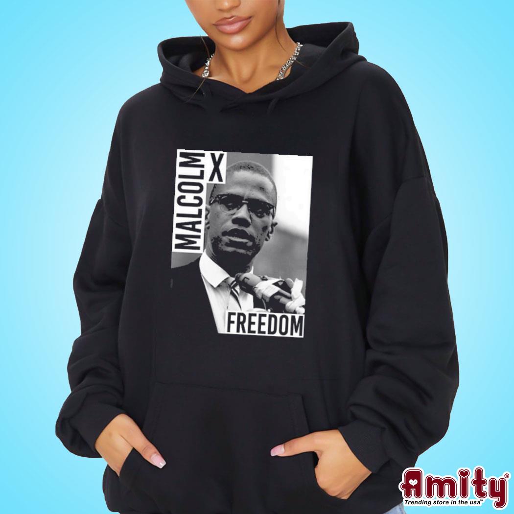 Malcolm X Freedom T-s hoodie