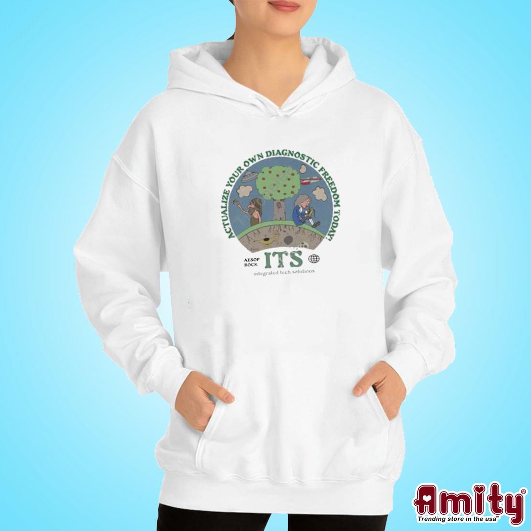 Official Aesop rock actualize your own diagnostic freedom today its integrated tech solutions art design t-s hoodie