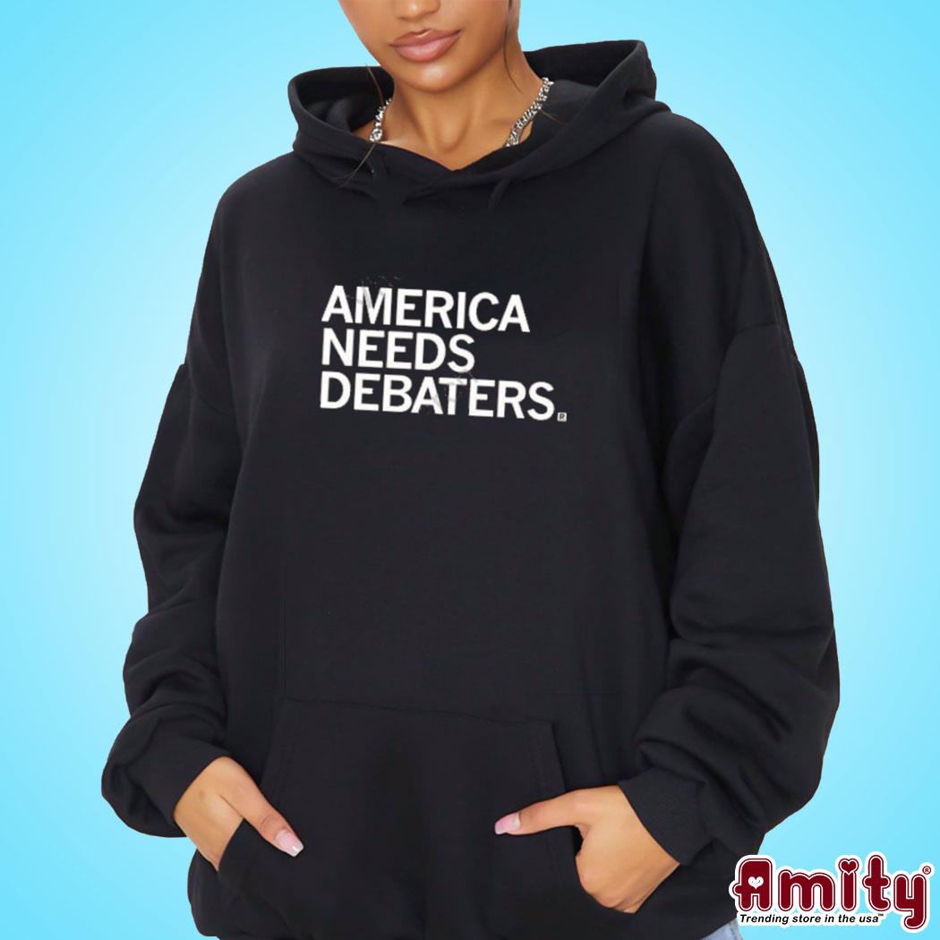 Official America needs debaters t-s hoodie