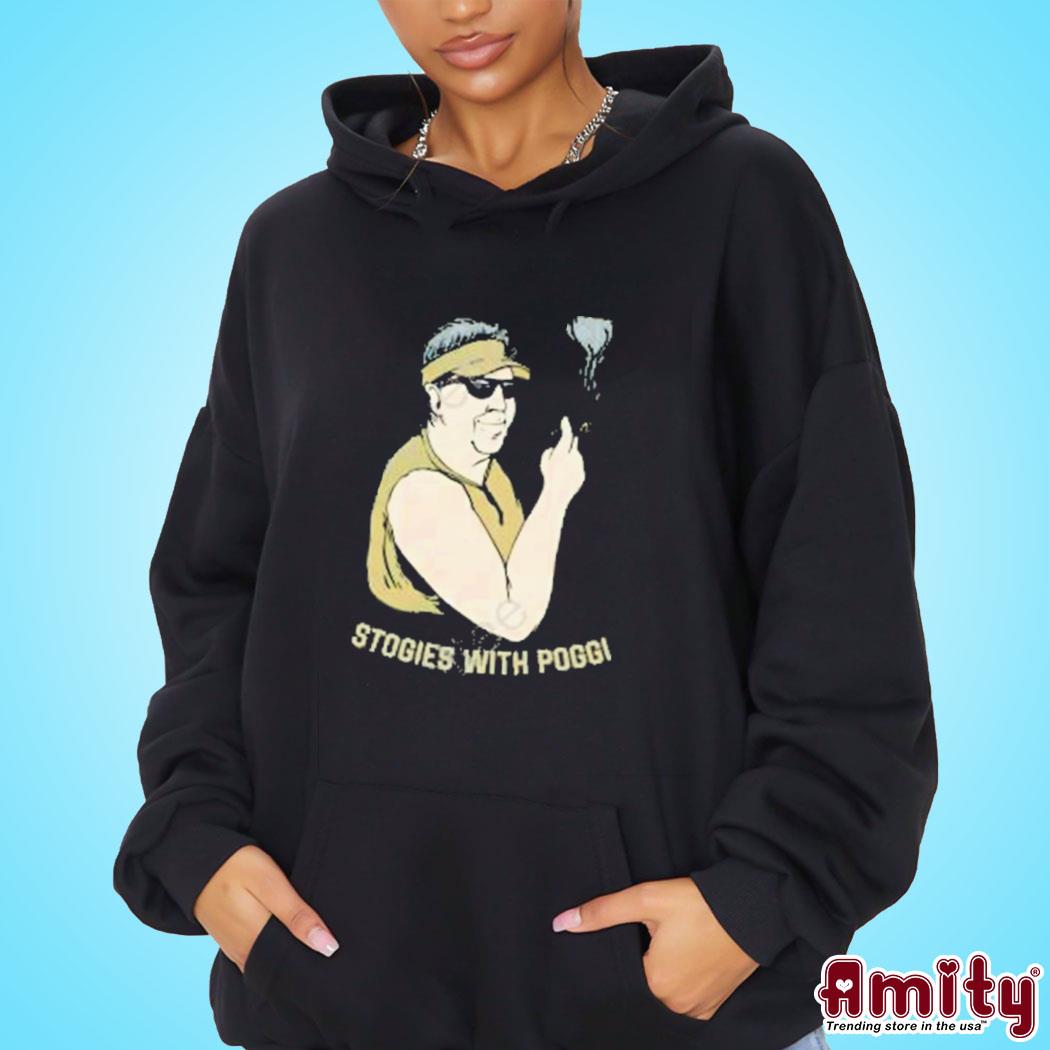 official chicks Stogies With Poggi Shirt hoodie