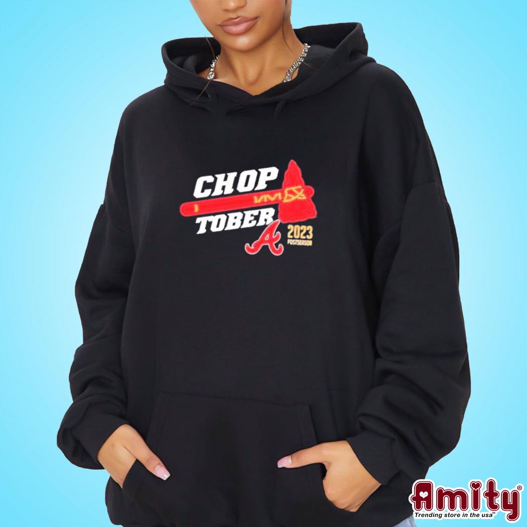 Official choptober Atlanta Braves 2023 Postseason Shirt, hoodie