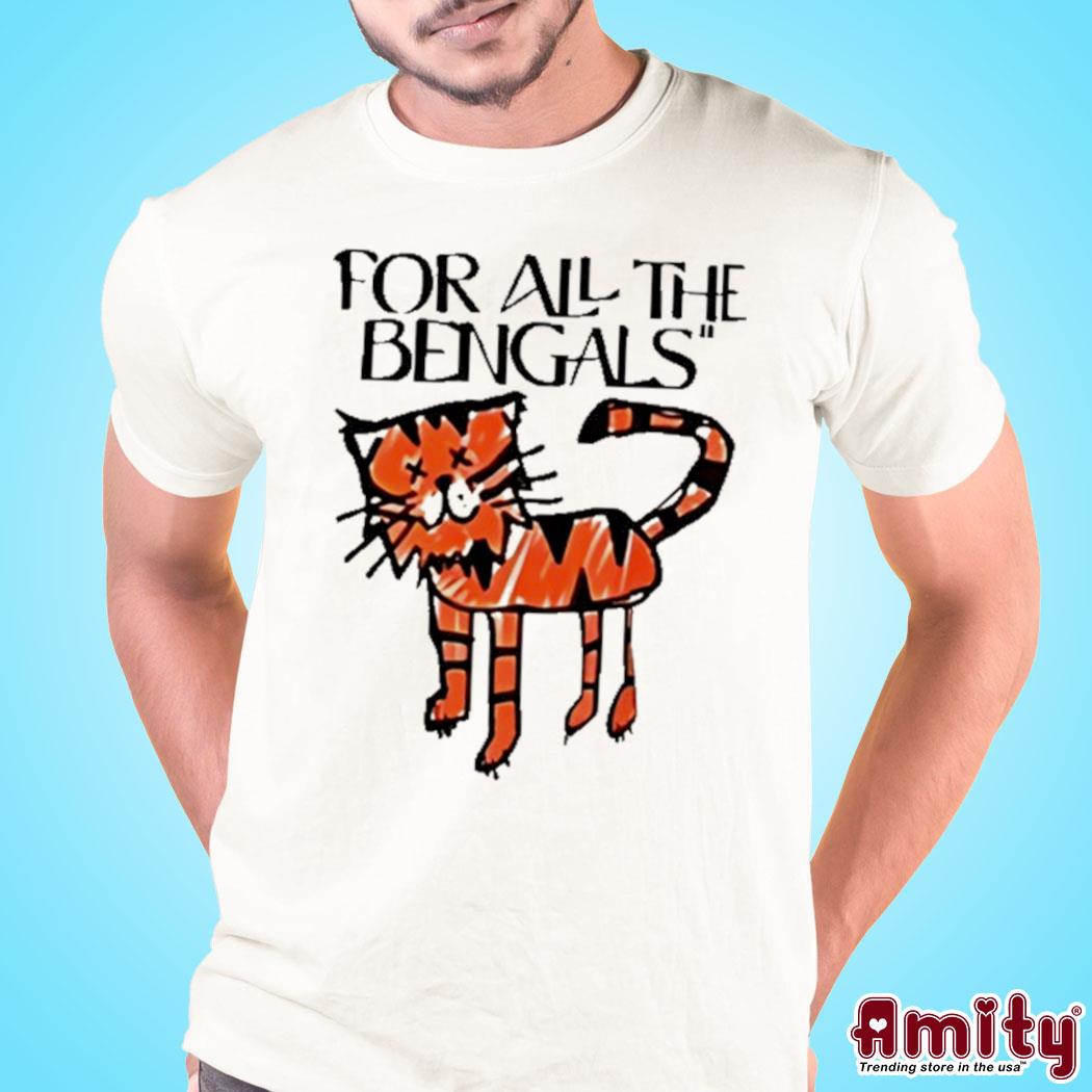 For All The Bengals Tiger Shirt, hoodie, sweater, long sleeve and