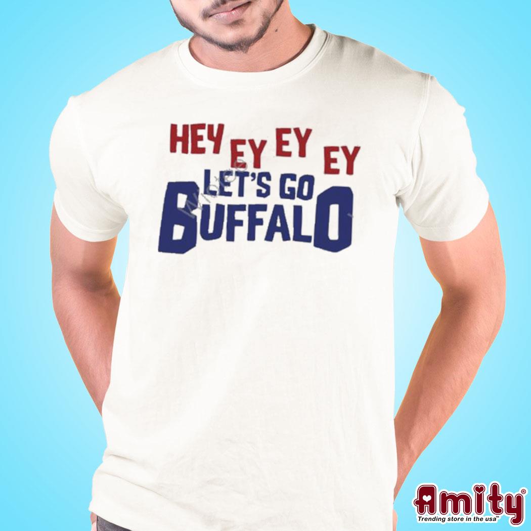 Official Hey ey ey ey let's go Buffalo t-shirt