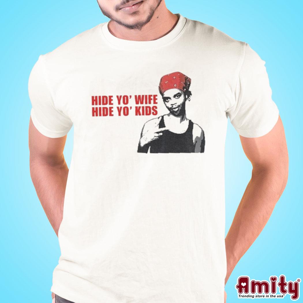 Official Hide yo' wife hide yo' kids art design t-shirt