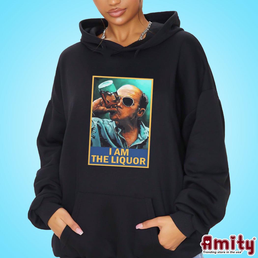 Official I am the Liquor photo design t-s hoodie