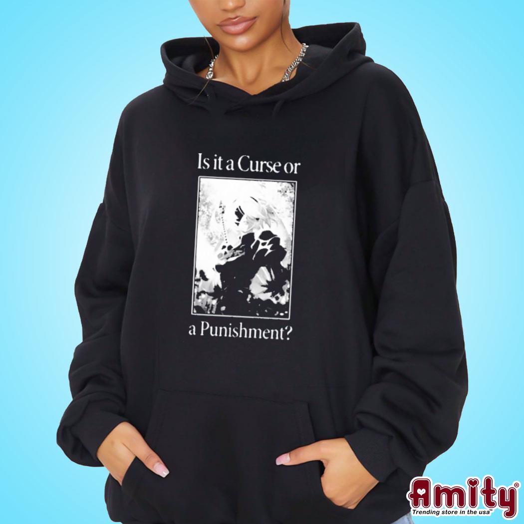 Official Is it a curse or a punishment art design t-s hoodie