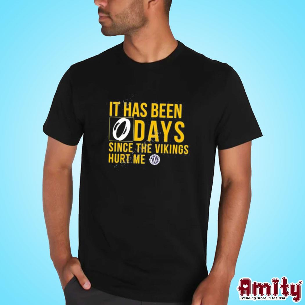 Official It has been 0 days vikings since the vikings hurt me t-shirt