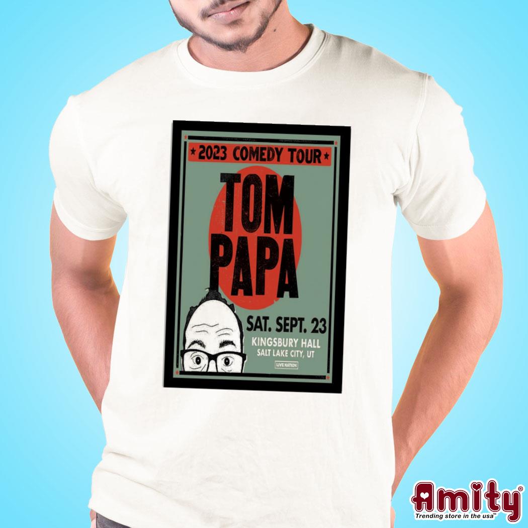 Official Kingsbury hall Salt Lake city UT Tom Papa september 23 comedy tour 2023 art poster design t-shirt