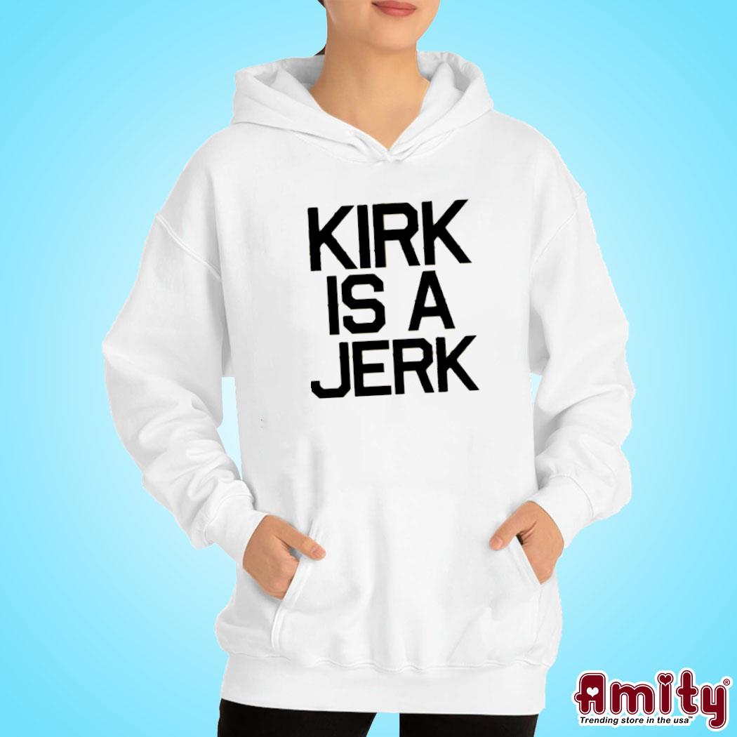 Official Kirk is a jerrk Star Trek text design t-s hoodie