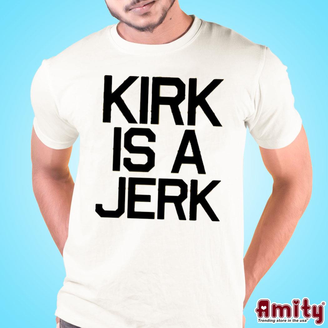 Official Kirk is a jerrk Star Trek text design t-shirt