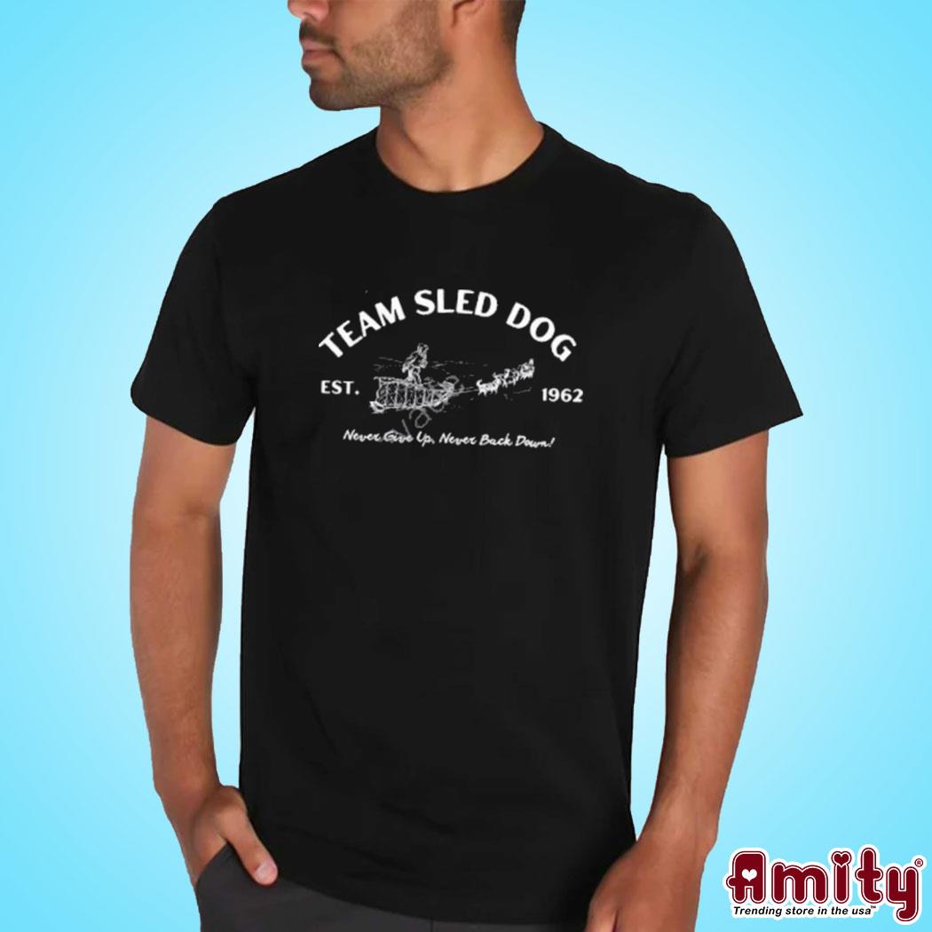 Official Lauren lee malloy team sled dog never give up never back down est 1962 logo design t-shirt