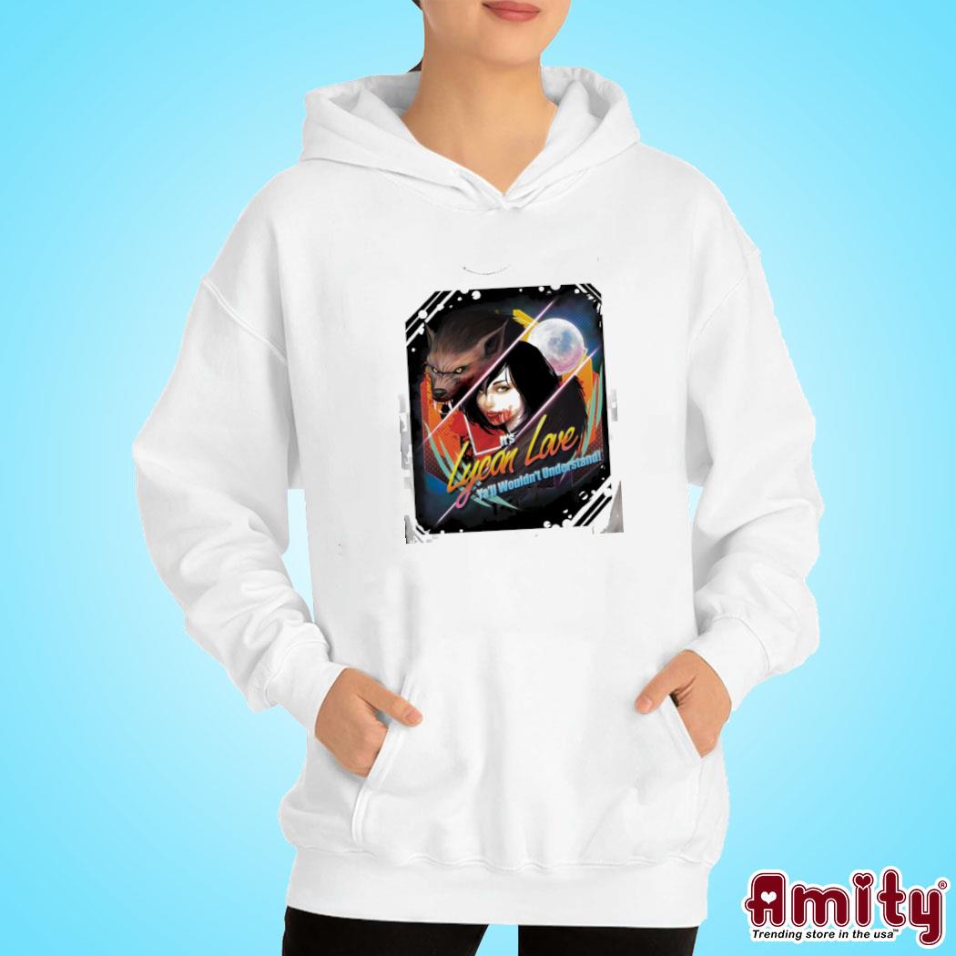 Official Lycan love halloween night ya'll wouldn't understand art design t-s hoodie