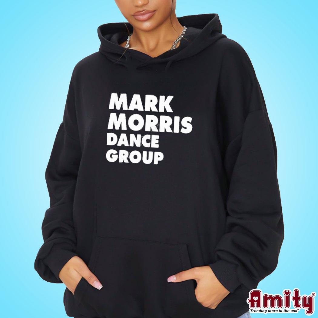 Official Mark morris dance group text design t-s hoodie