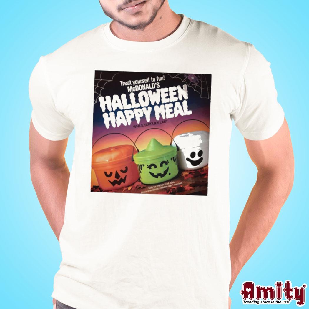 Official Mcdonald's halloween pail treat yourself to fun happy meal while supplies last art design t-shirt