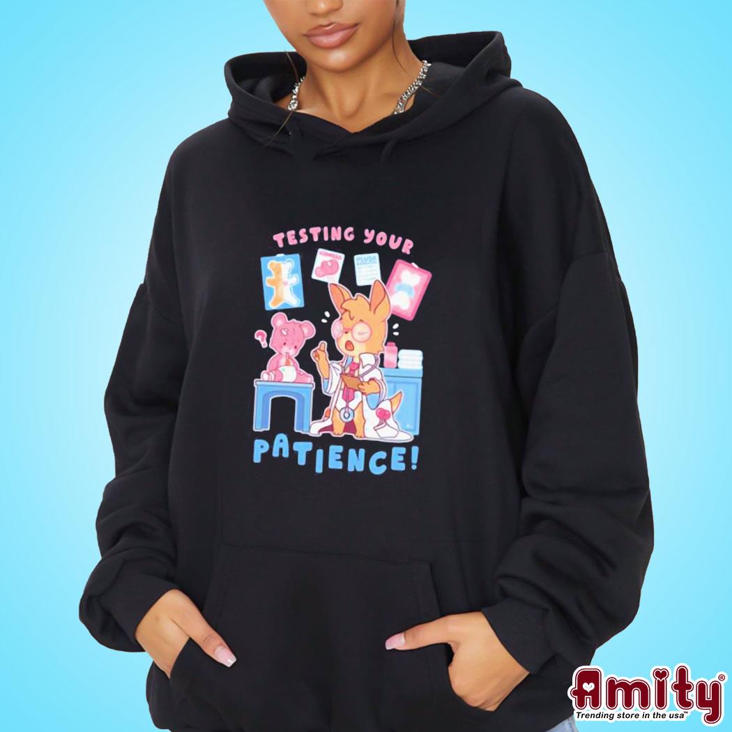 Official Pretend again testing your patience hot t-s hoodie